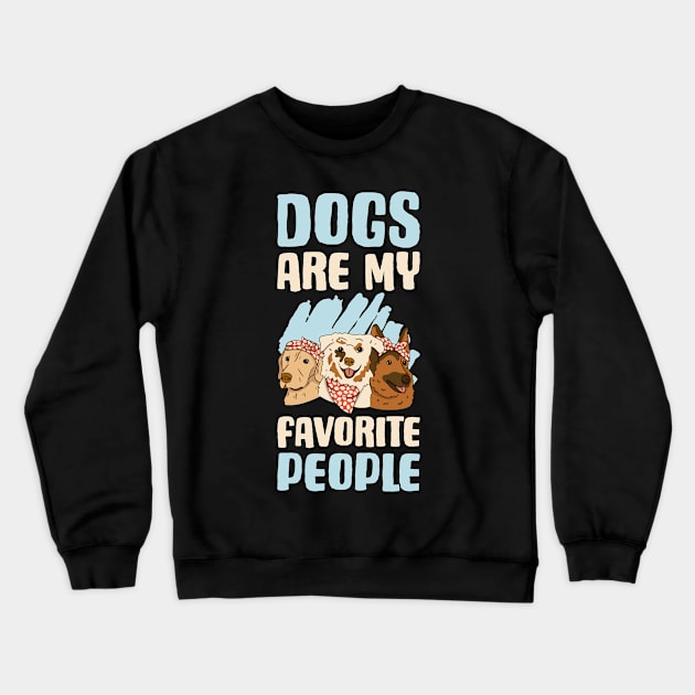 Dogs Favorite People Funny Dog Gift Crewneck Sweatshirt by CatRobot